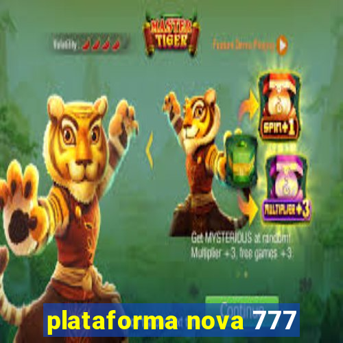 plataforma nova 777